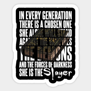 In Every Generation there is a Chosen One. Sticker